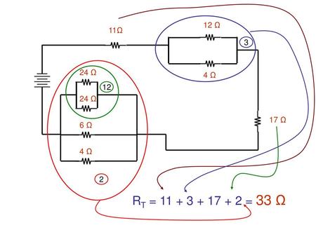 12 Ω 11Ω 3 24 Ω 4 Ω 12 24 Ω 17 Ω 6 Ω 4 Ω 2 RT = 11 + 3 + 17 + 2 = 33 Ω.