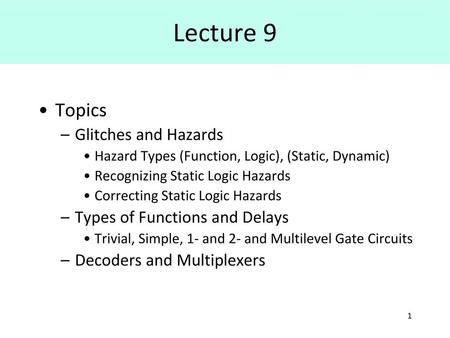 Lecture 9 Topics Glitches and Hazards Types of Functions and Delays