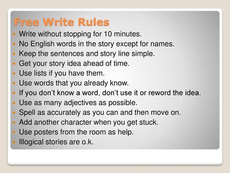 Free Write Rules Write without stopping for 10 minutes.