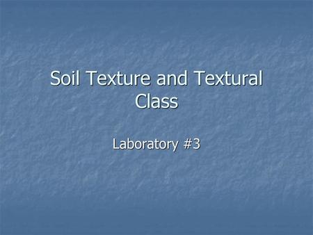 Soil Texture and Textural Class