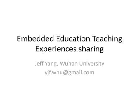 Embedded Education Teaching Experiences sharing