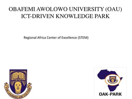 OBAFEMI AWOLOWO UNIVERSITY (OAU) ICT-DRIVEN KNOWLEDGE PARK