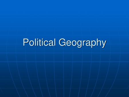 Political Geography.