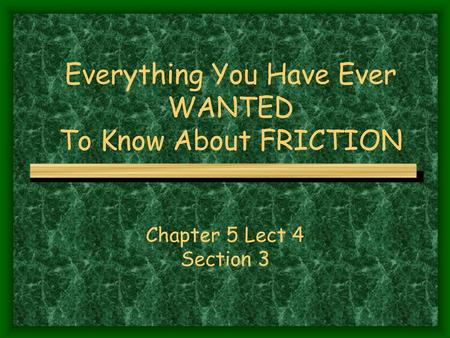 Everything You Have Ever WANTED To Know About FRICTION