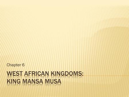 West African Kingdoms: King Mansa Musa