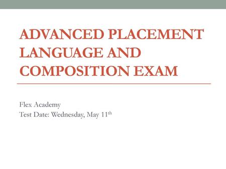 Advanced Placement Language and Composition EXAM