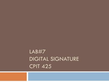 Lab#7 Digital signature Cpit 425