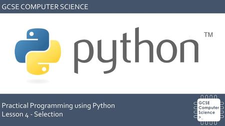 GCSE COMPUTER SCIENCE Practical Programming using Python