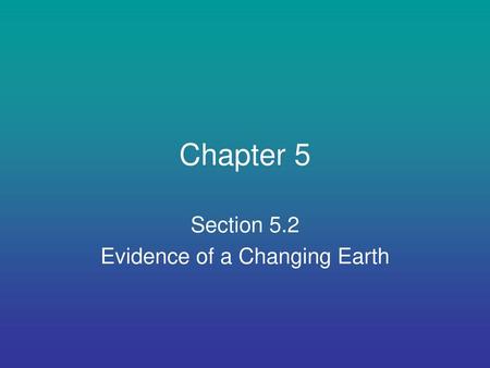 Section 5.2 Evidence of a Changing Earth