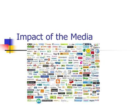 Impact of the Media.