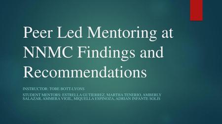 Peer Led Mentoring at NNMC Findings and Recommendations