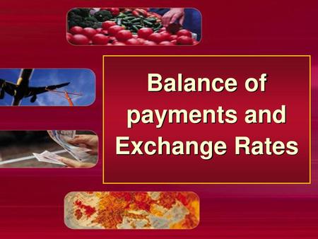 Balance of payments and Exchange Rates