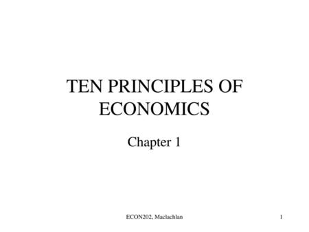 TEN PRINCIPLES OF ECONOMICS