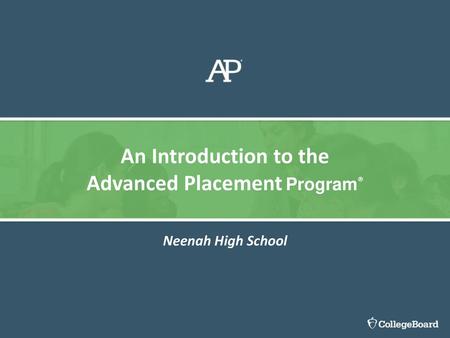 An Introduction to the Advanced Placement Program®