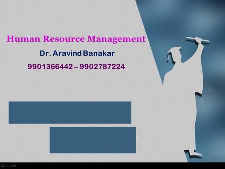 Human Resource Management Dr. Aravind Banakar –