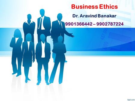 Business Ethics Dr. Aravind Banakar –