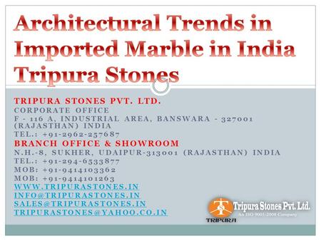 Architechtural Trends in Imported Marble in India TRIPURA STONES 