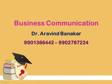 Business Communication Dr. Aravind Banakar –