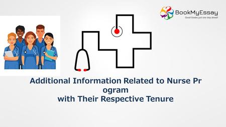 Additional Information Related to Nurse Pr ogram with Their Respective Tenure.