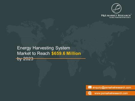 Energy Harvesting System Market  Energy Harvesting System Market to Reach $659.6 Million by 2023.