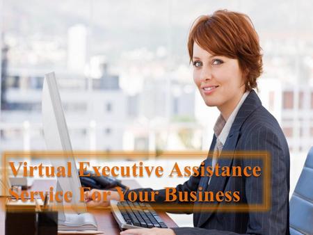 Virtual Executive Assistance Service For Your Business.