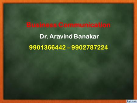 Business Communication Dr. Aravind Banakar –