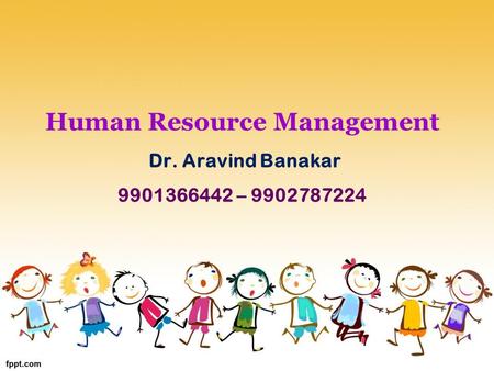 Human Resource Management Dr. Aravind Banakar –