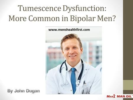 Tumescence Dysfunction: More Common in Bipolar Men?