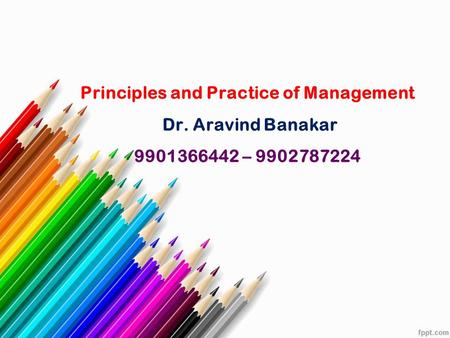 Principles and Practice of Management Dr. Aravind Banakar –