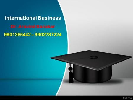 International Business Dr. Aravind Banakar –