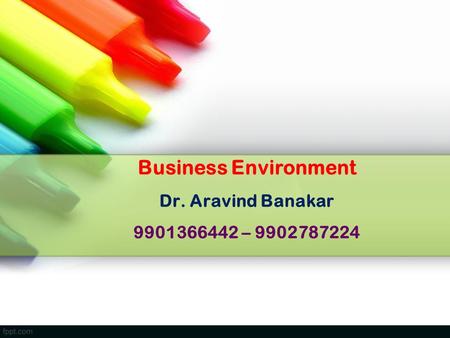 Business Environment Dr. Aravind Banakar –