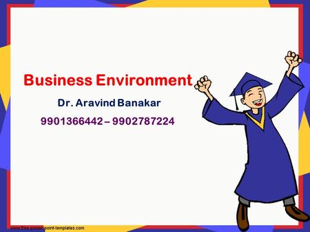 Business Environment Dr. Aravind Banakar –