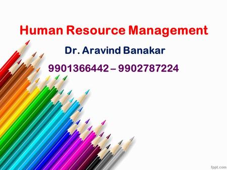 Human Resource Management Dr. Aravind Banakar –