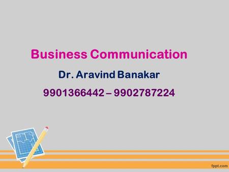 Business Communication Dr. Aravind Banakar –