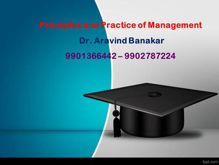 Principles and Practice of Management Dr. Aravind Banakar –