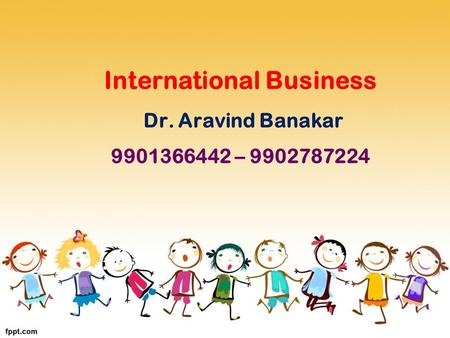 International Business Dr. Aravind Banakar –