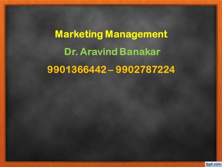 Marketing Management Dr. Aravind Banakar –