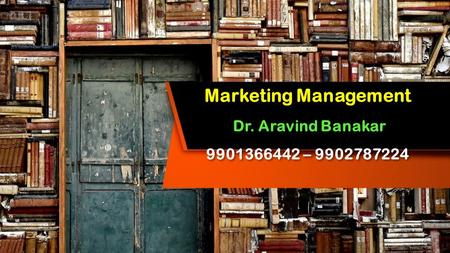 This presentation uses a free template provided by FPPT.com  Marketing Management Dr. Aravind Banakar –