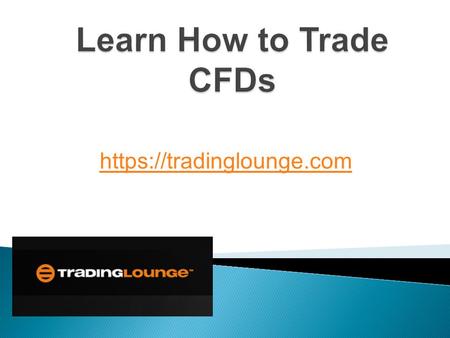 Learn How to Trade CFDs - Tradinglounge.com