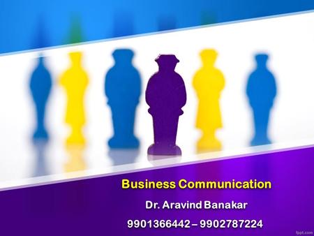 Business Communication Dr. Aravind Banakar –