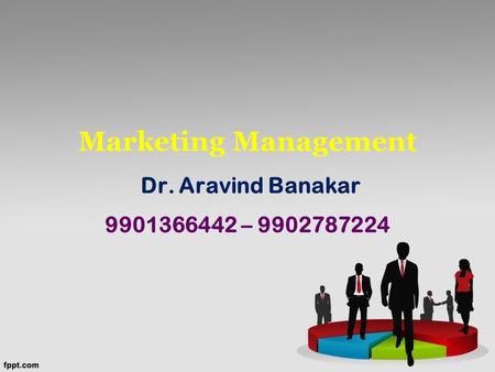 Marketing Management Dr. Aravind Banakar –