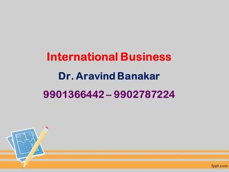 International Business Dr. Aravind Banakar –