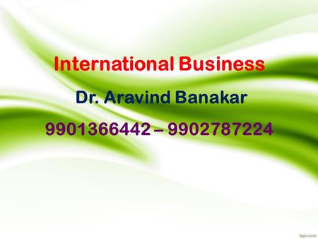 International Business Dr. Aravind Banakar –