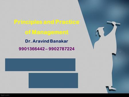 Principles and Practice of Management Dr. Aravind Banakar –