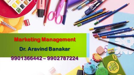 Marketing Management Dr. Aravind Banakar –