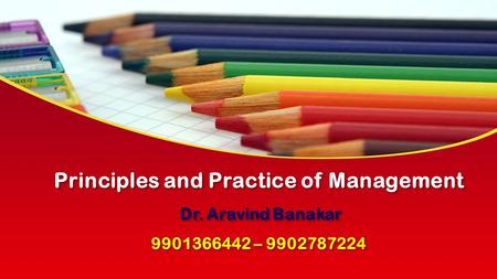 This presentation uses a free template provided by FPPT.com  Principles and Practice of Management Dr. Aravind Banakar.