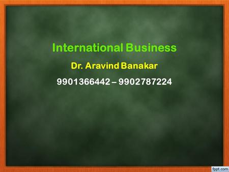 International Business Dr. Aravind Banakar –