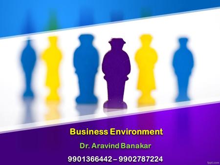 Business Environment Dr. Aravind Banakar –