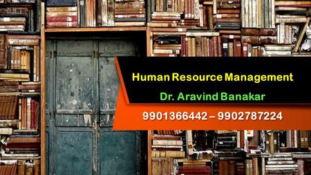 This presentation uses a free template provided by FPPT.com  Human Resource Management Dr. Aravind Banakar