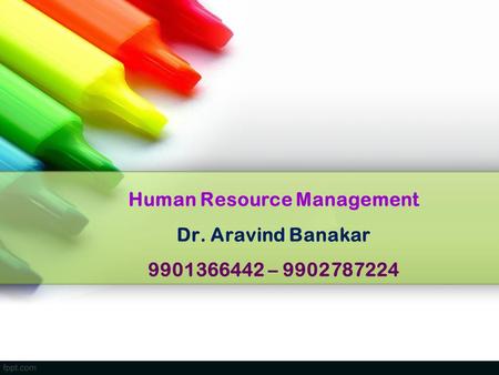 Human Resource Management Dr. Aravind Banakar –